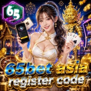 65bet asia register code